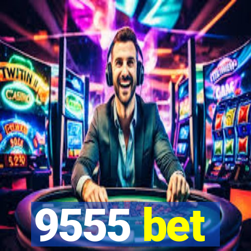 9555 bet